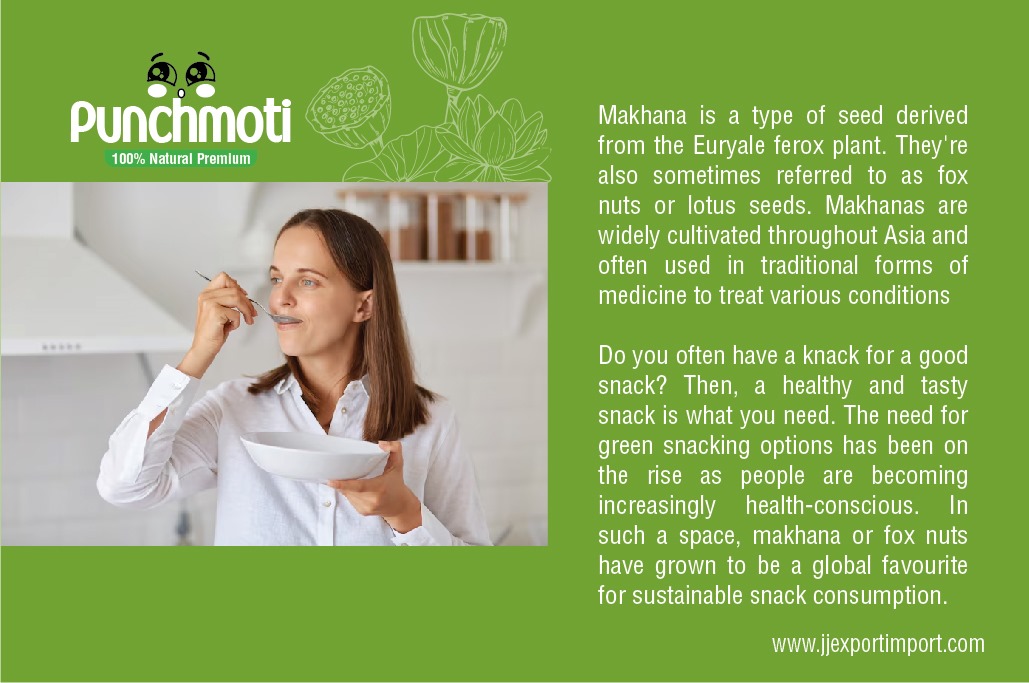 Punchmoti Makhana Product Information
